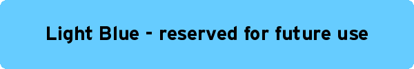Light Blue - reserved for future use